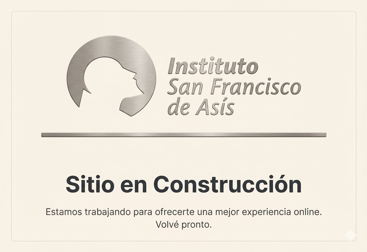 Sitio en Construcción - Instituto San Francisco de Asís